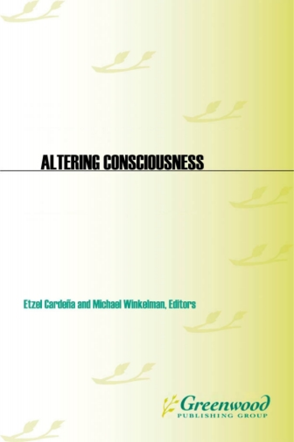 Altering Consciousness [2 volumes] Multidisciplinary Perspectives [2 volumes] 1st Edition â€“ PDF/EPUB Version Downloadable